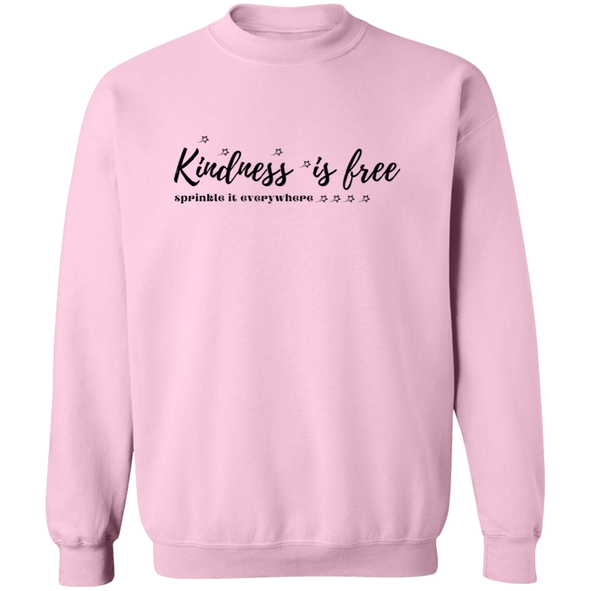 Kindness Is Free - Sprinkle It Everywhere Pullover Sweatshirt