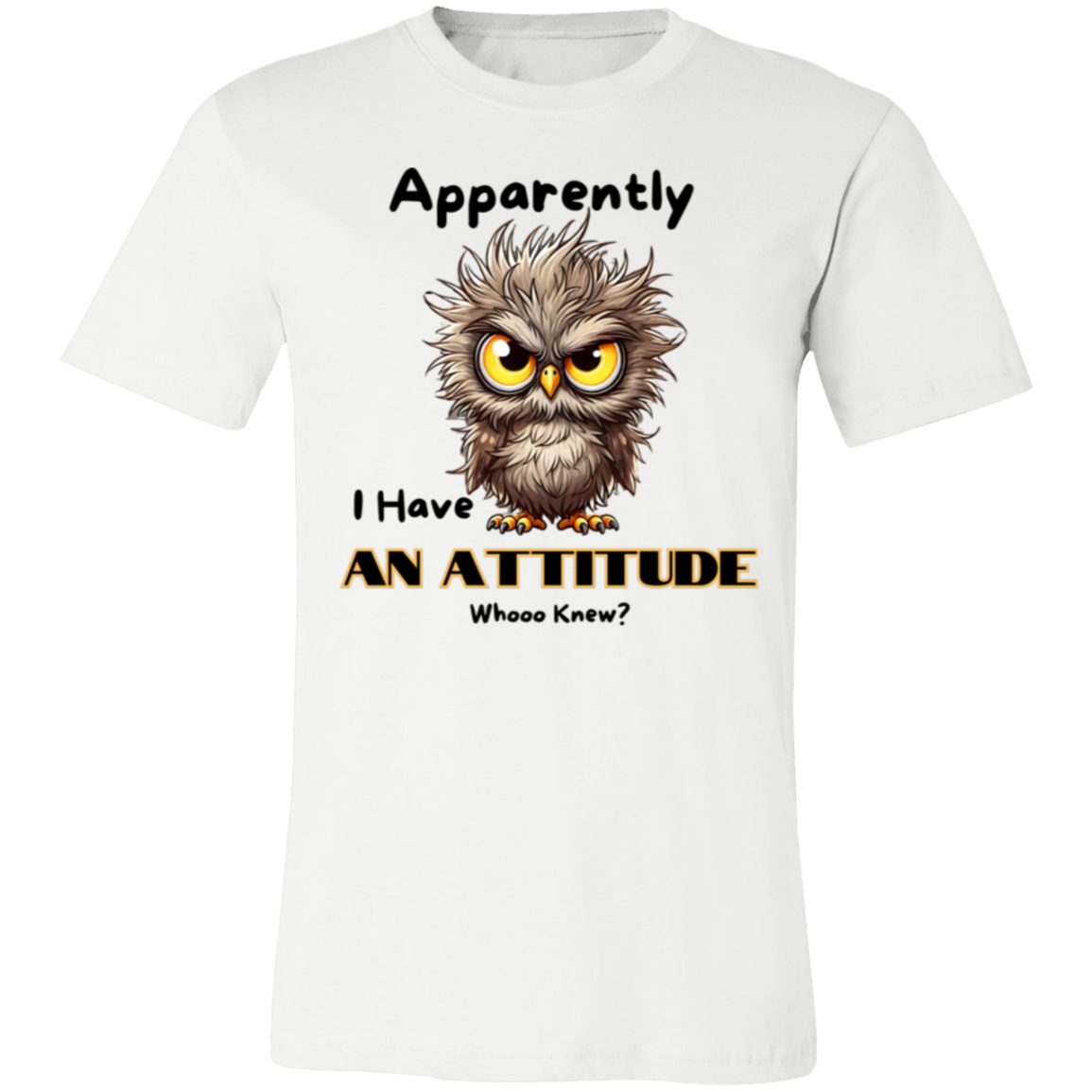 Apparently I Have an Attitude Unisex Jersey Short-Sleeve T-Shirt