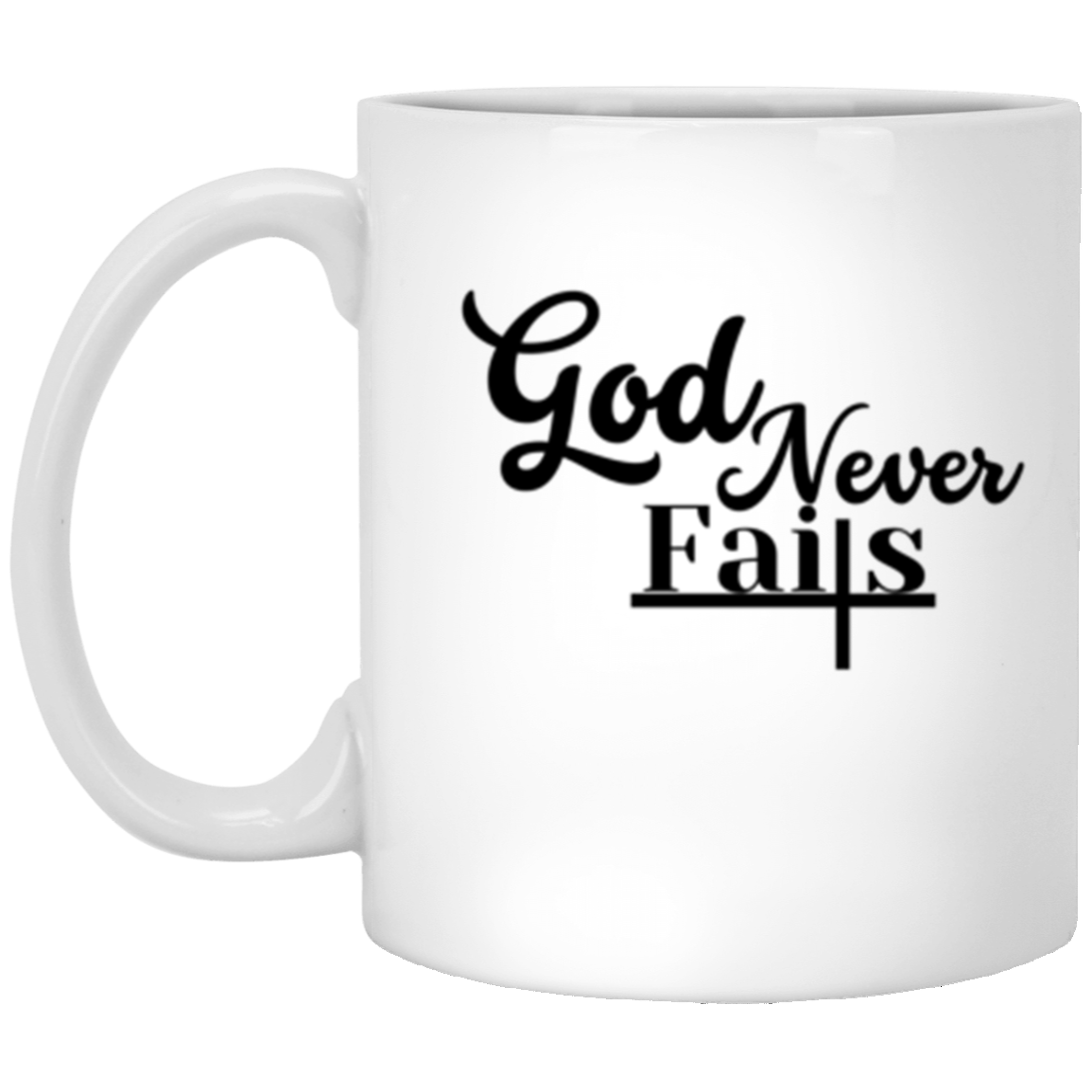 God Never Fails White Mug