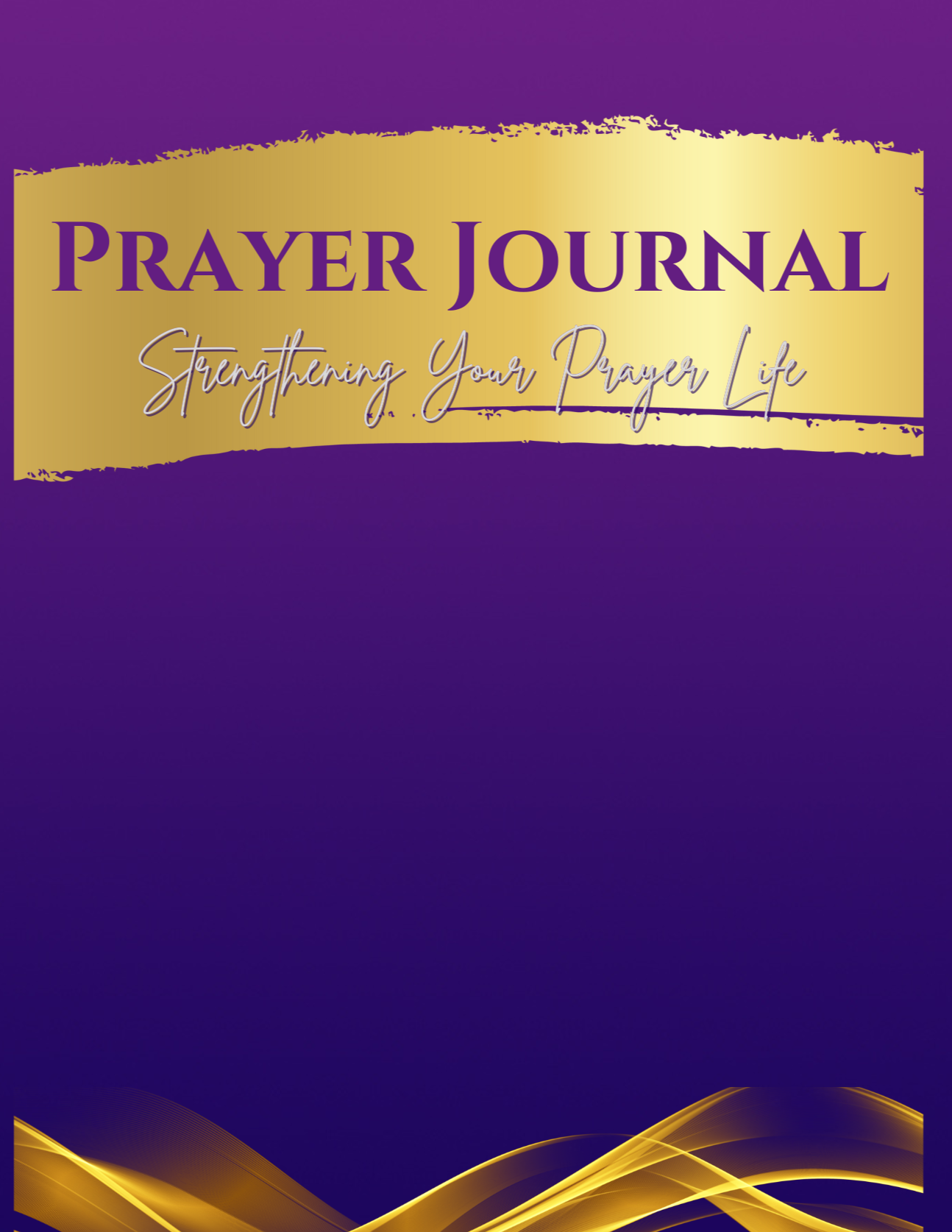 The Prayer Journal - Strengthening Your Prayer Life
