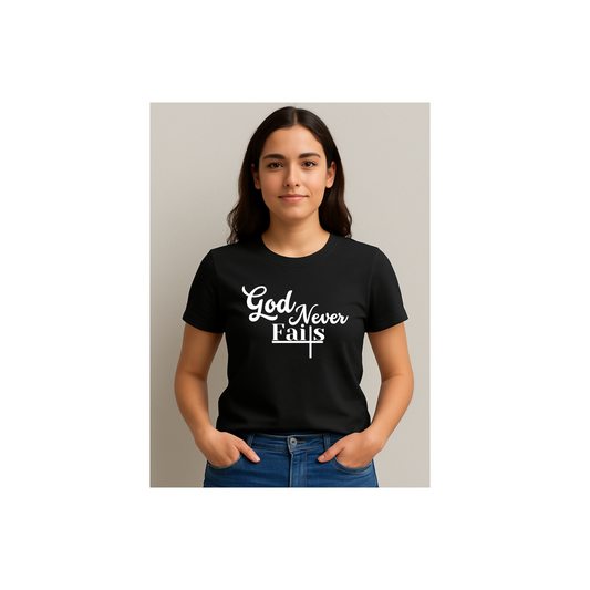 God Never Fails T-Shirt