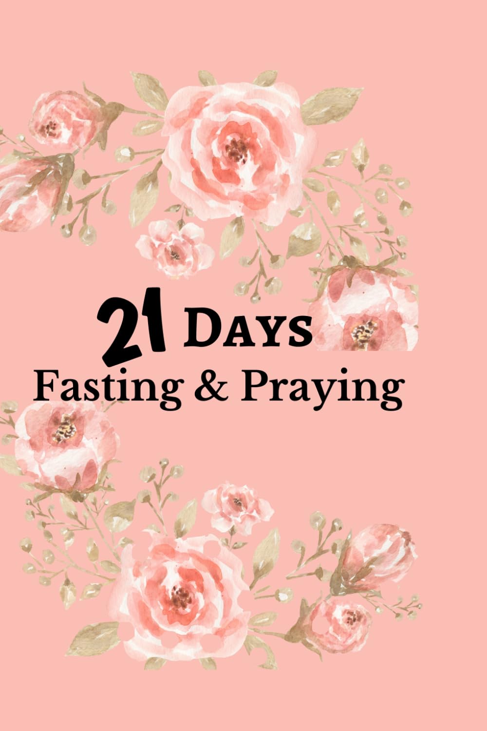 21 Days Fasting and Praying