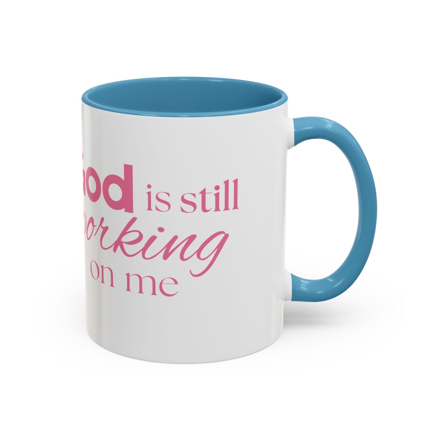 Christian Coffee Mug - "God Is Still Working On Me" Accent Mug (11/15 oz)