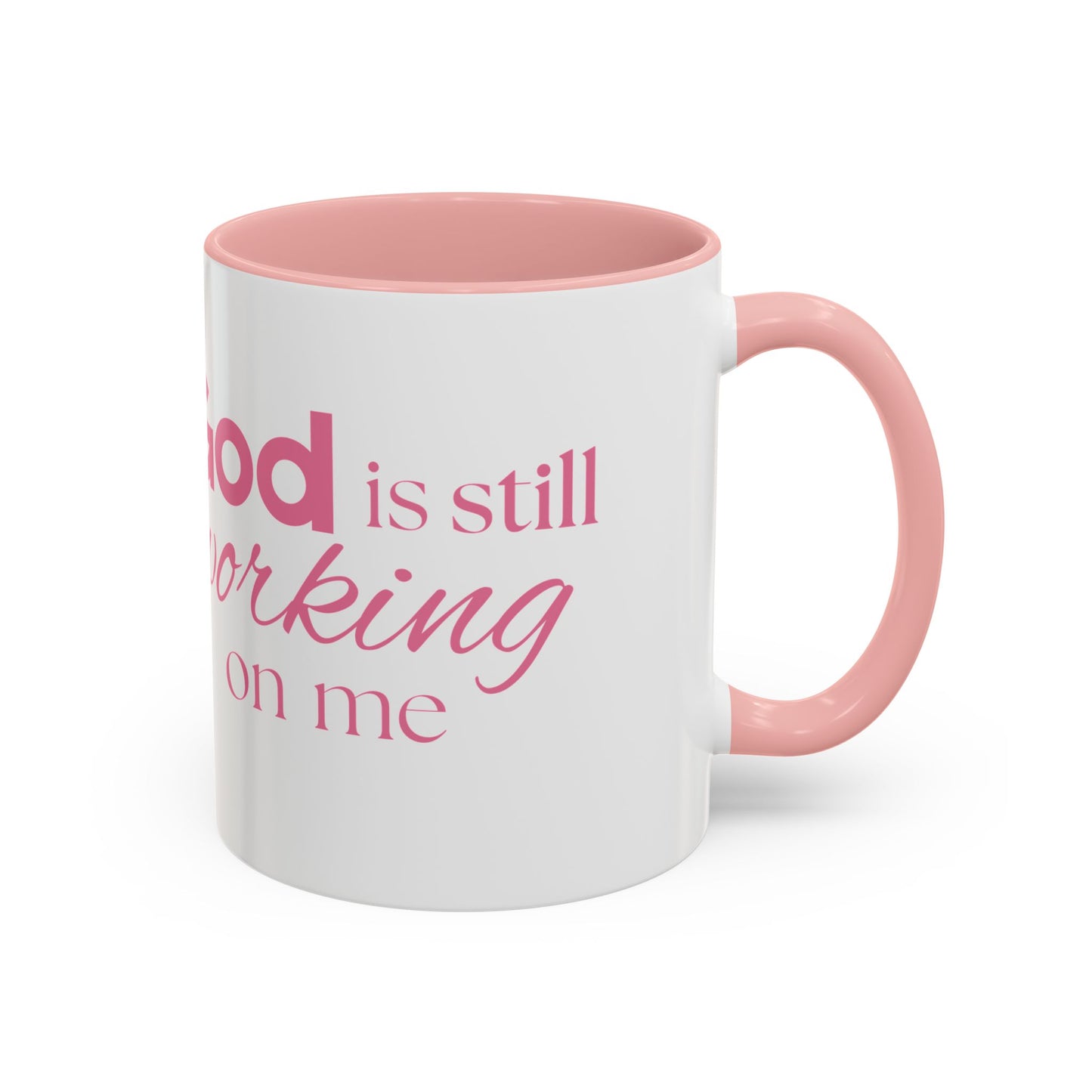 Christian Coffee Mug - "God Is Still Working On Me" Accent Mug (11/15 oz)