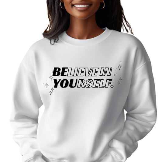 Believe in Yourself Crewneck Pullover Sweatshirt