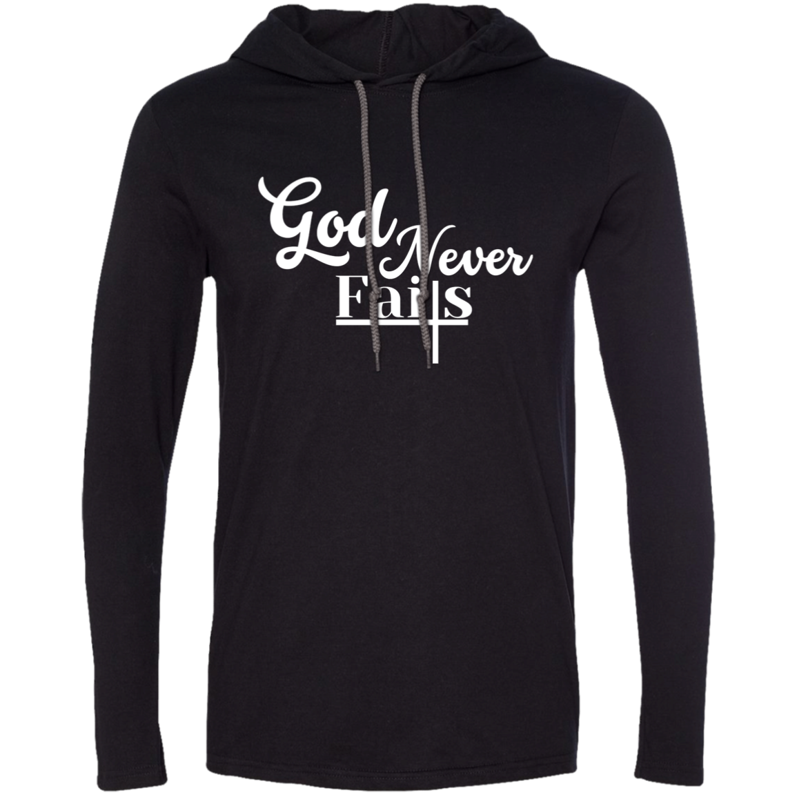 God Never Fails T-Shirt Hoodie
