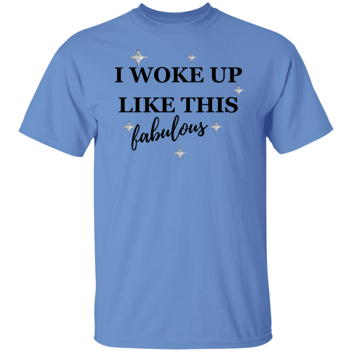 I Woke Up Like This T-Shirt