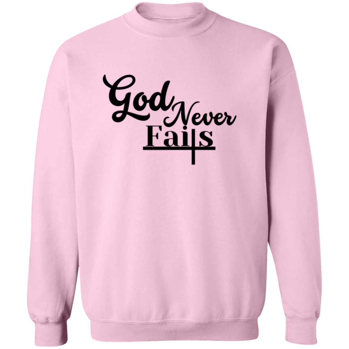 God Never Fails Pullover Sweatshirt