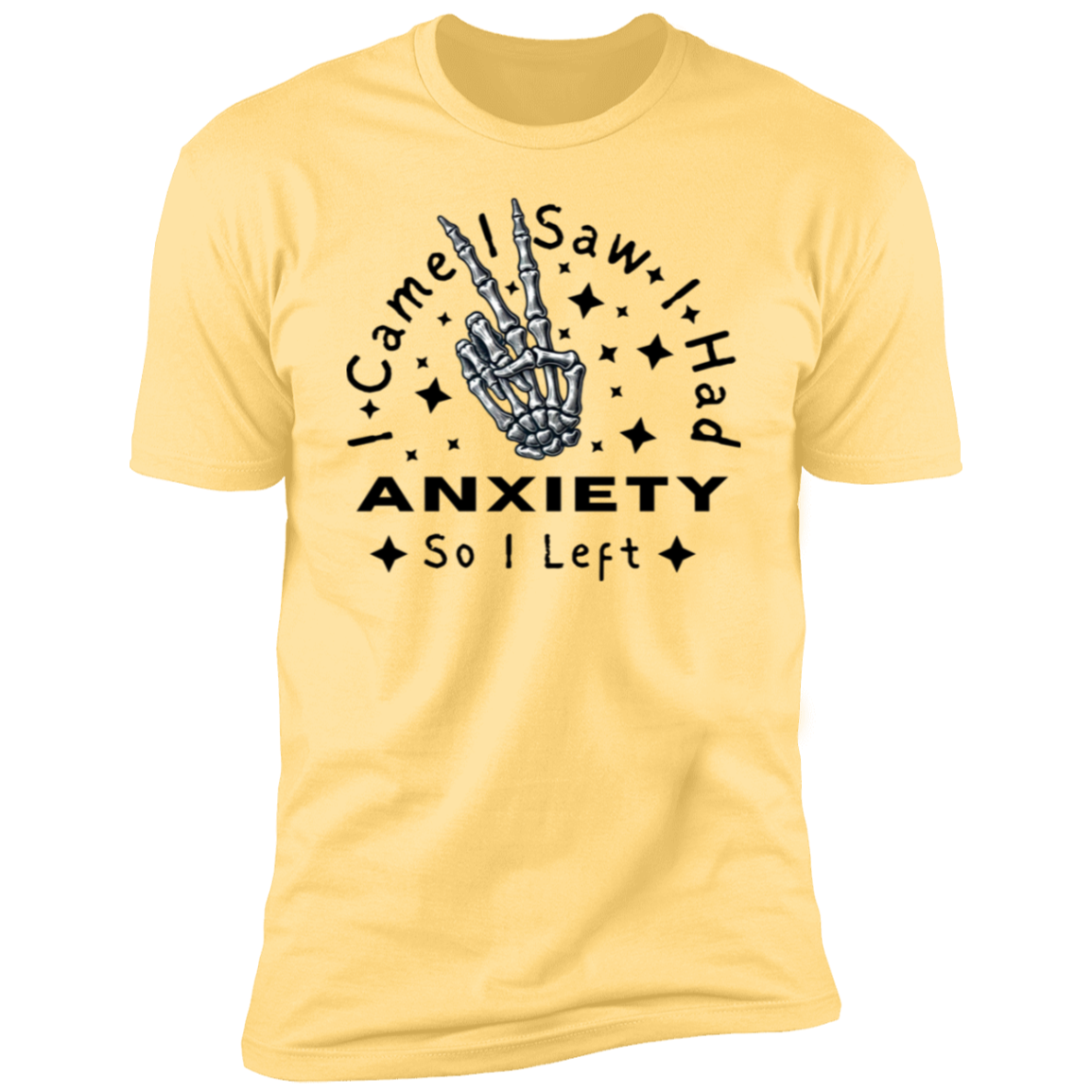 I Came I Saw I Had Anxiety So I Left Short Sleeve T-Shirt