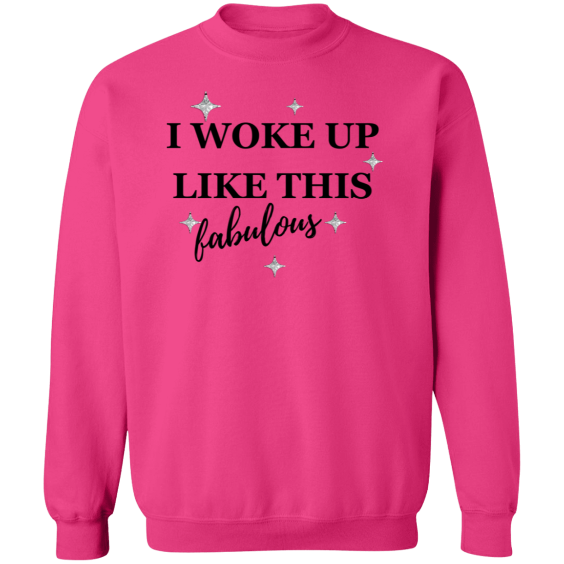I Woke Up Like This Pullover Sweatshirt
