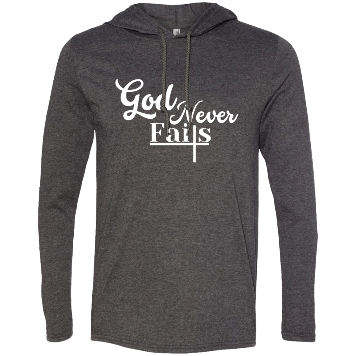 God Never Fails T-Shirt Hoodie