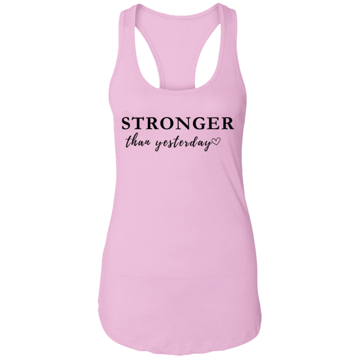 Stronger Than Yesterday Ladies Ideal Racerback Tank