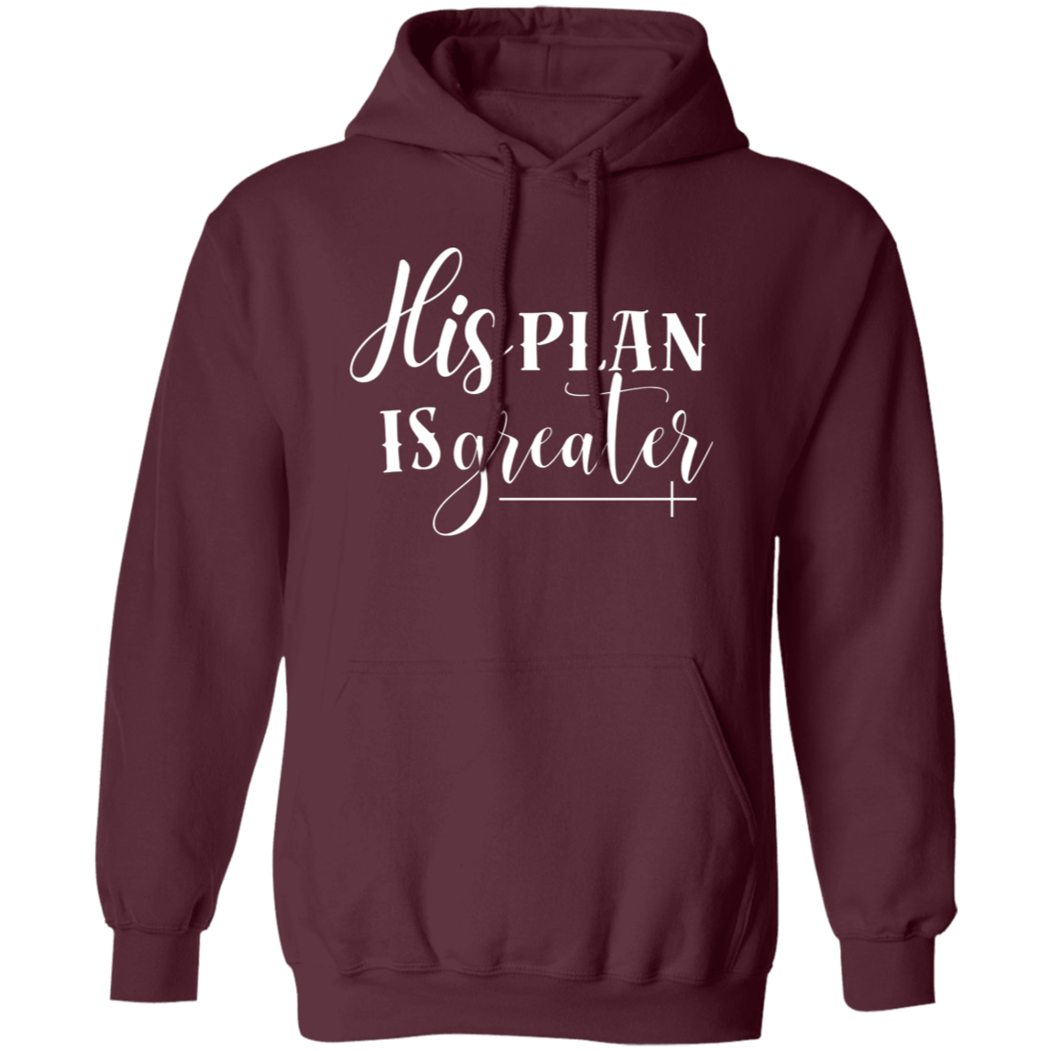 His Plan Is Greater Pullover Hoodie