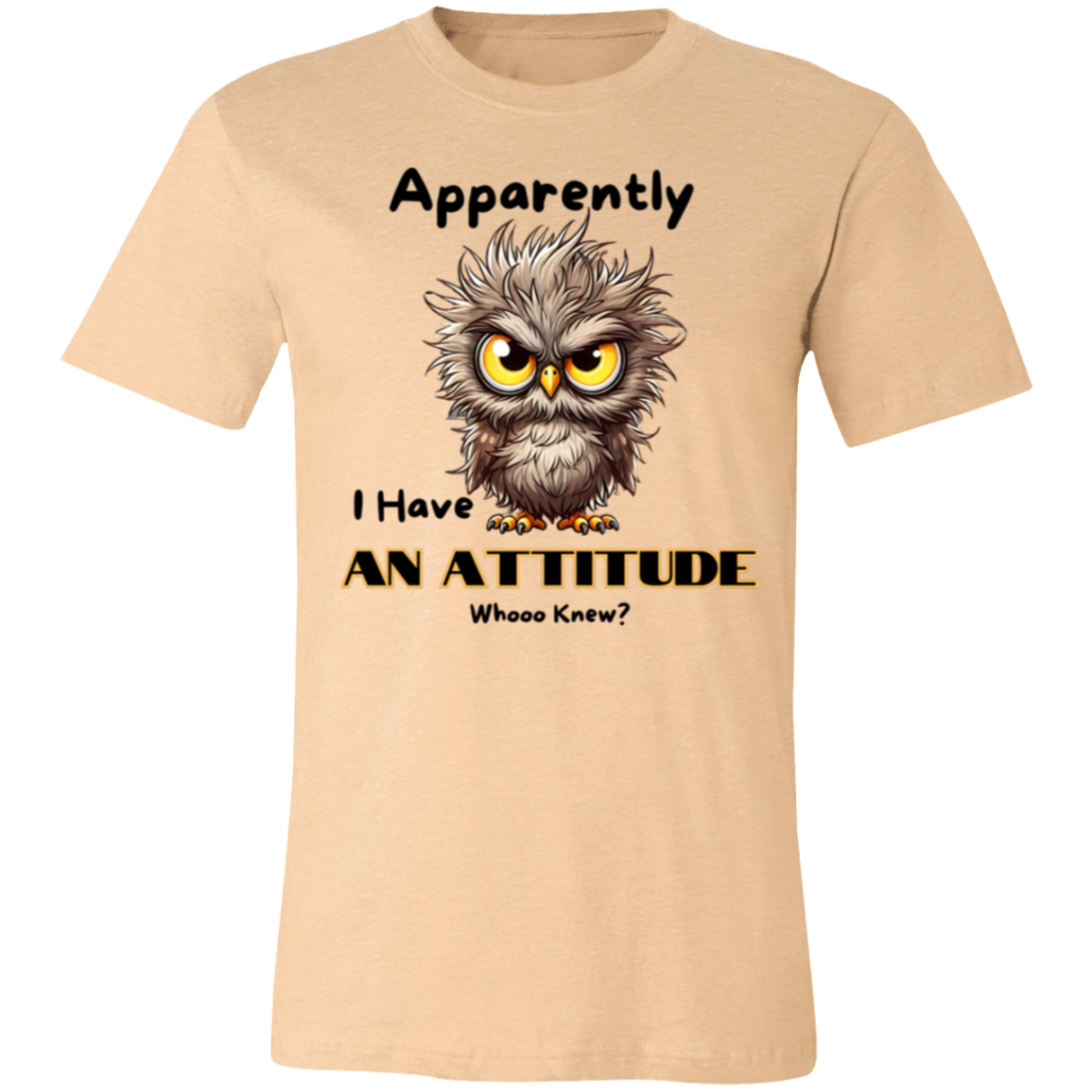 Apparently I Have an Attitude Unisex Jersey Short-Sleeve T-Shirt
