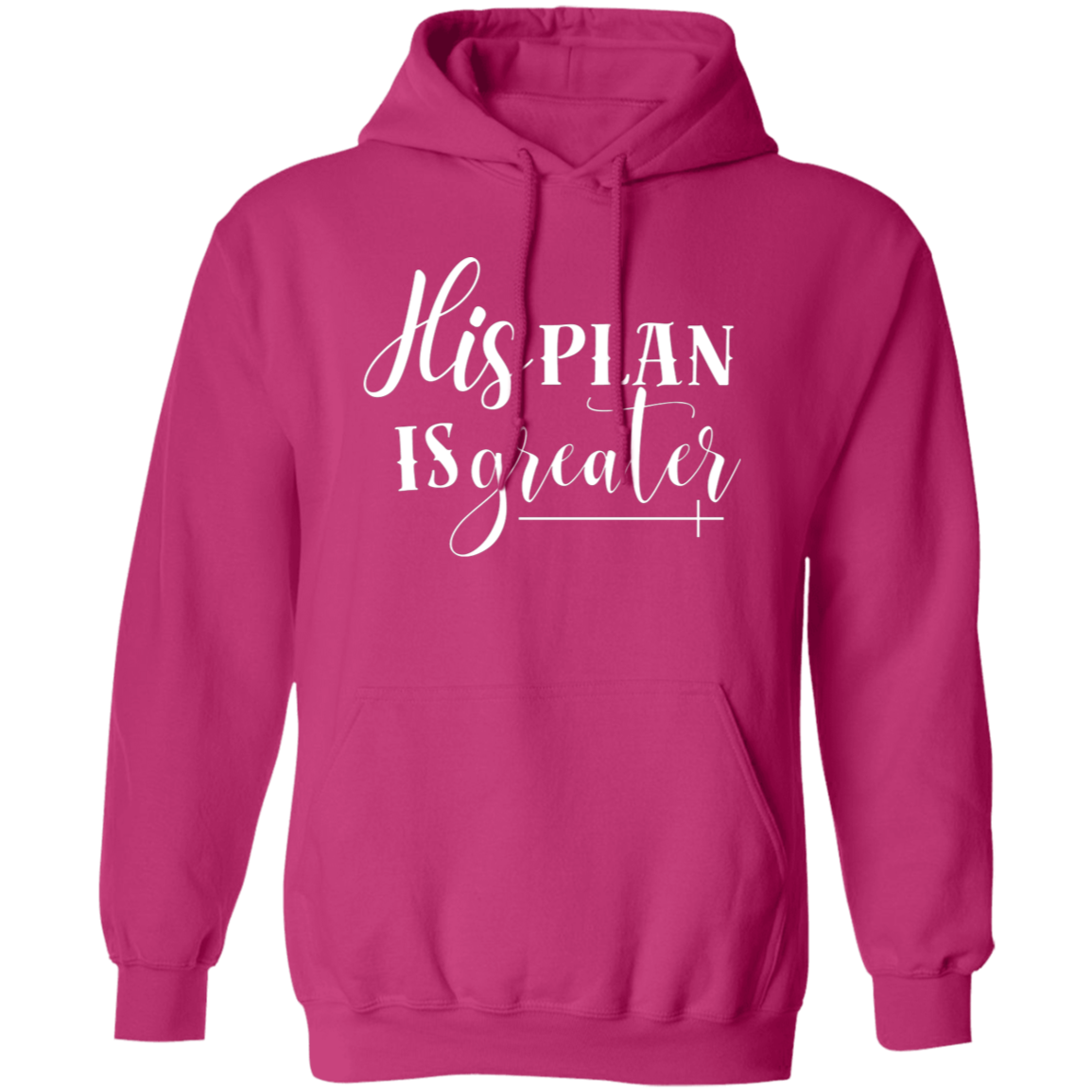 His Plan Is Greater Pullover Hoodie