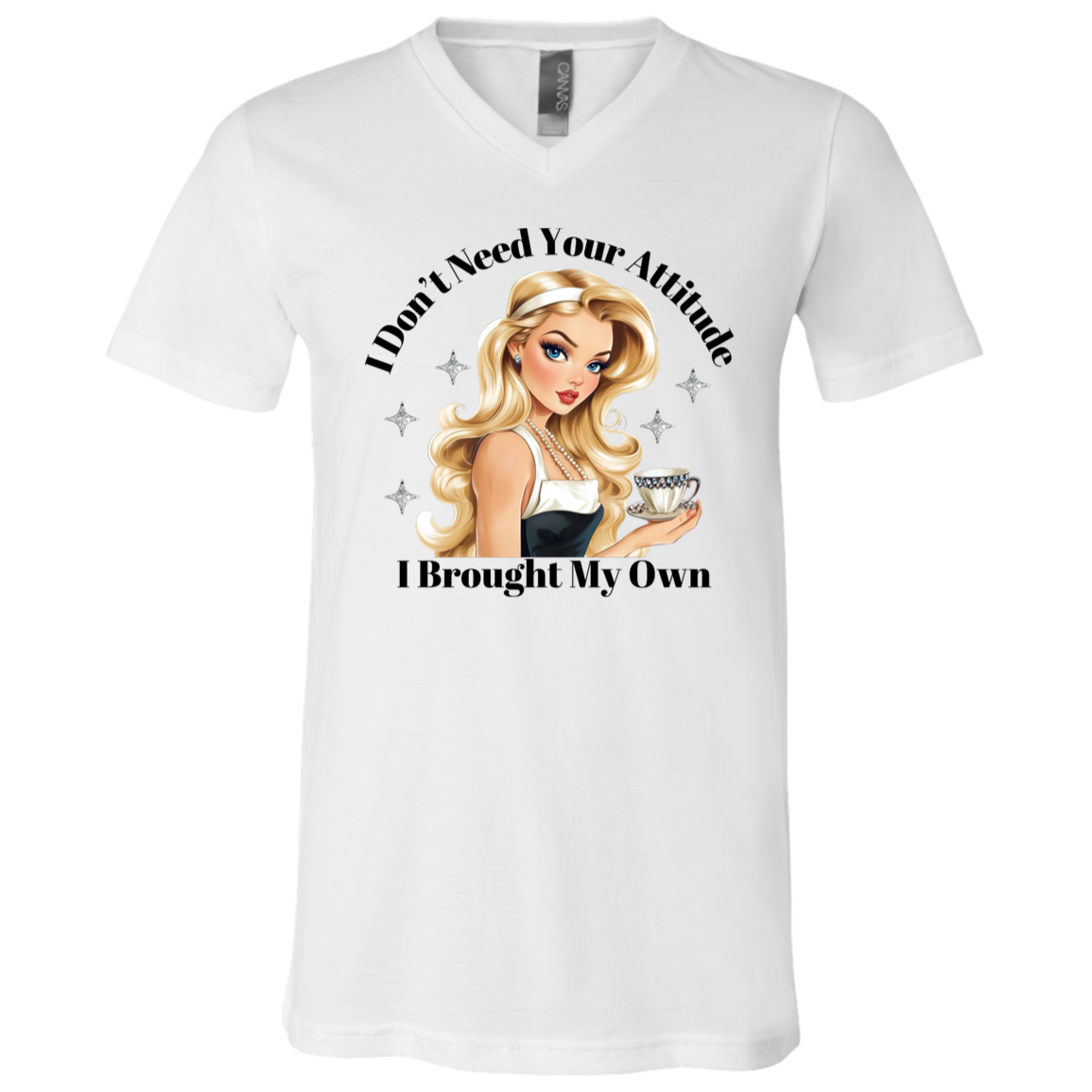 I Don't Need Your Attitude T-Shirt