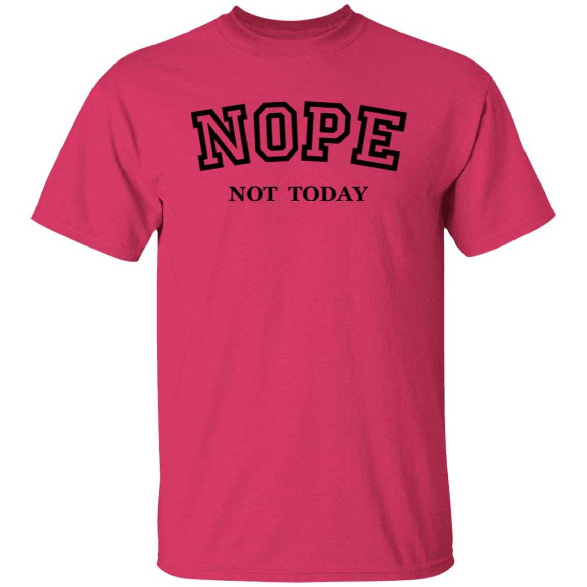 Nope Not Today T-Shirt