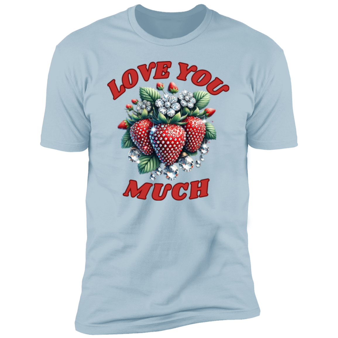 Love You Much T shirt Love You Much Short Sleeve T-Shirt