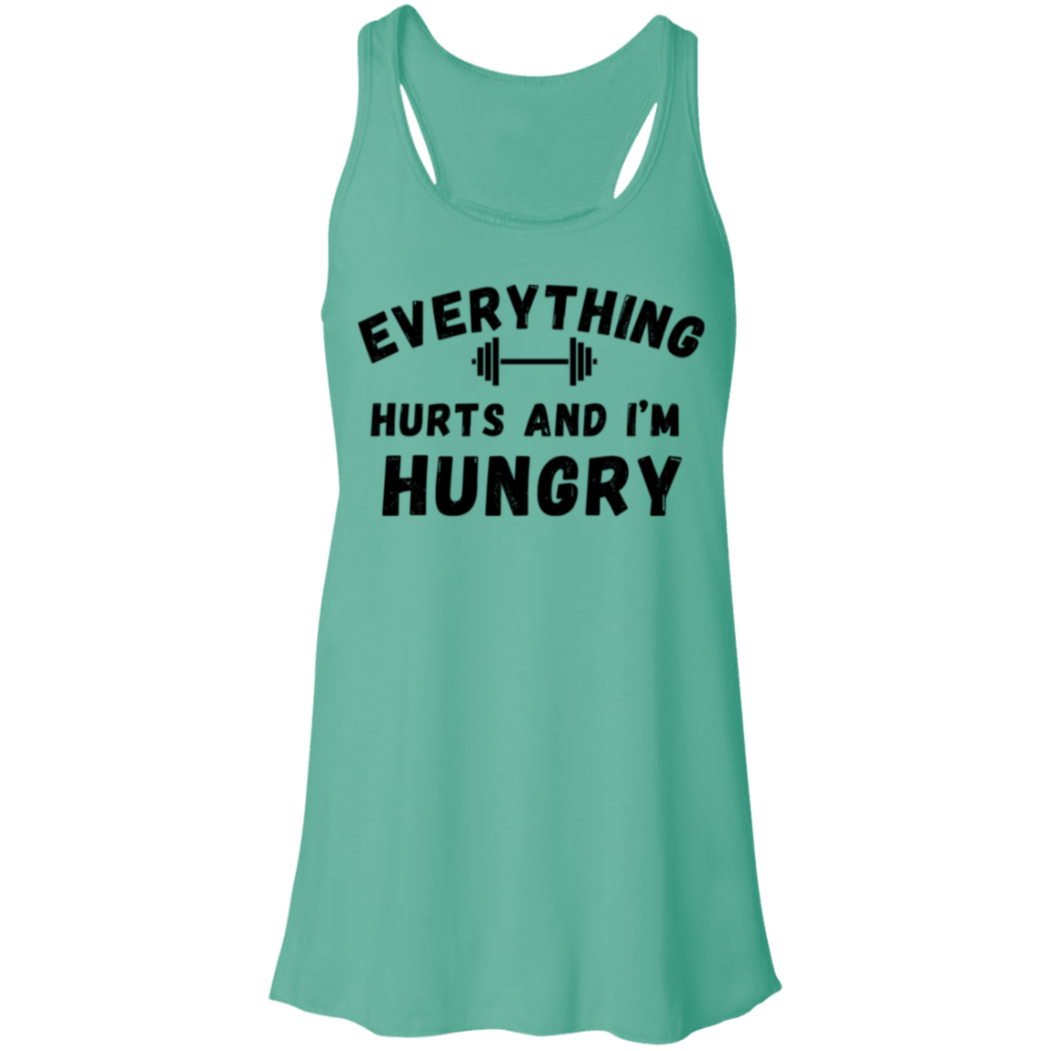 Everything Hurts And I'm Hungry Flowy Racerback Tank