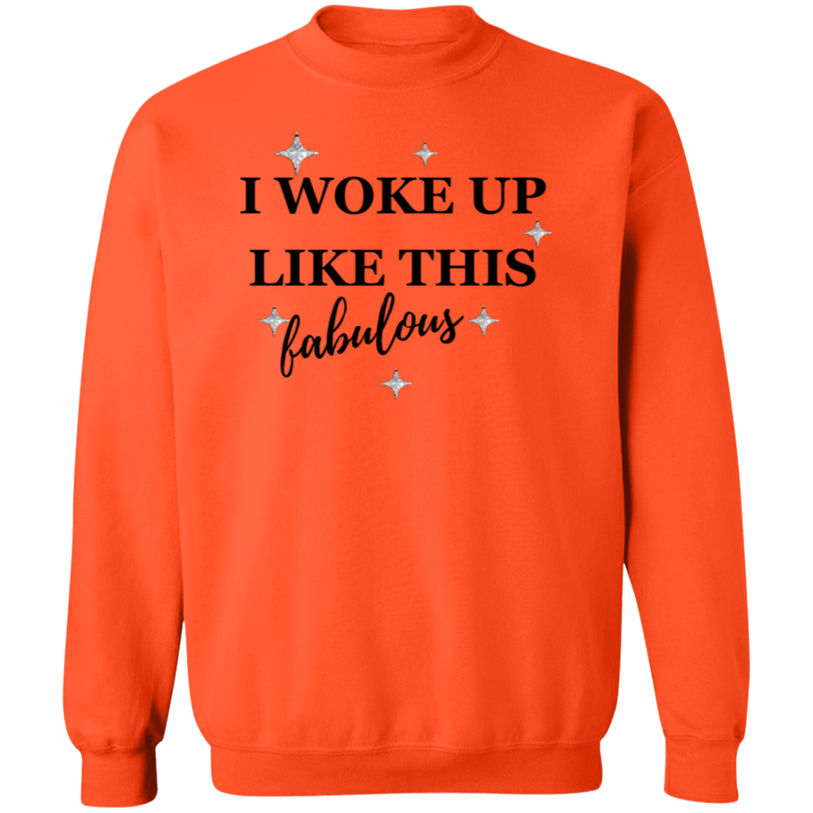 I Woke Up Like This Pullover Sweatshirt