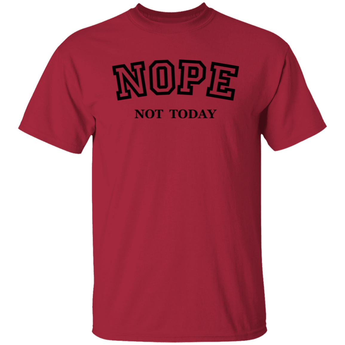 Nope Not Today T-Shirt