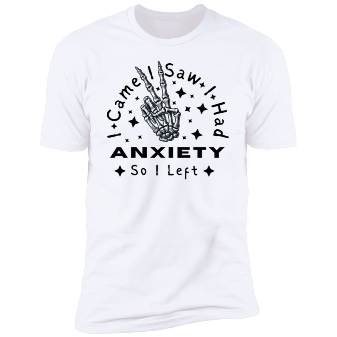 I Came I Saw I Had Anxiety So I Left Short Sleeve T-Shirt