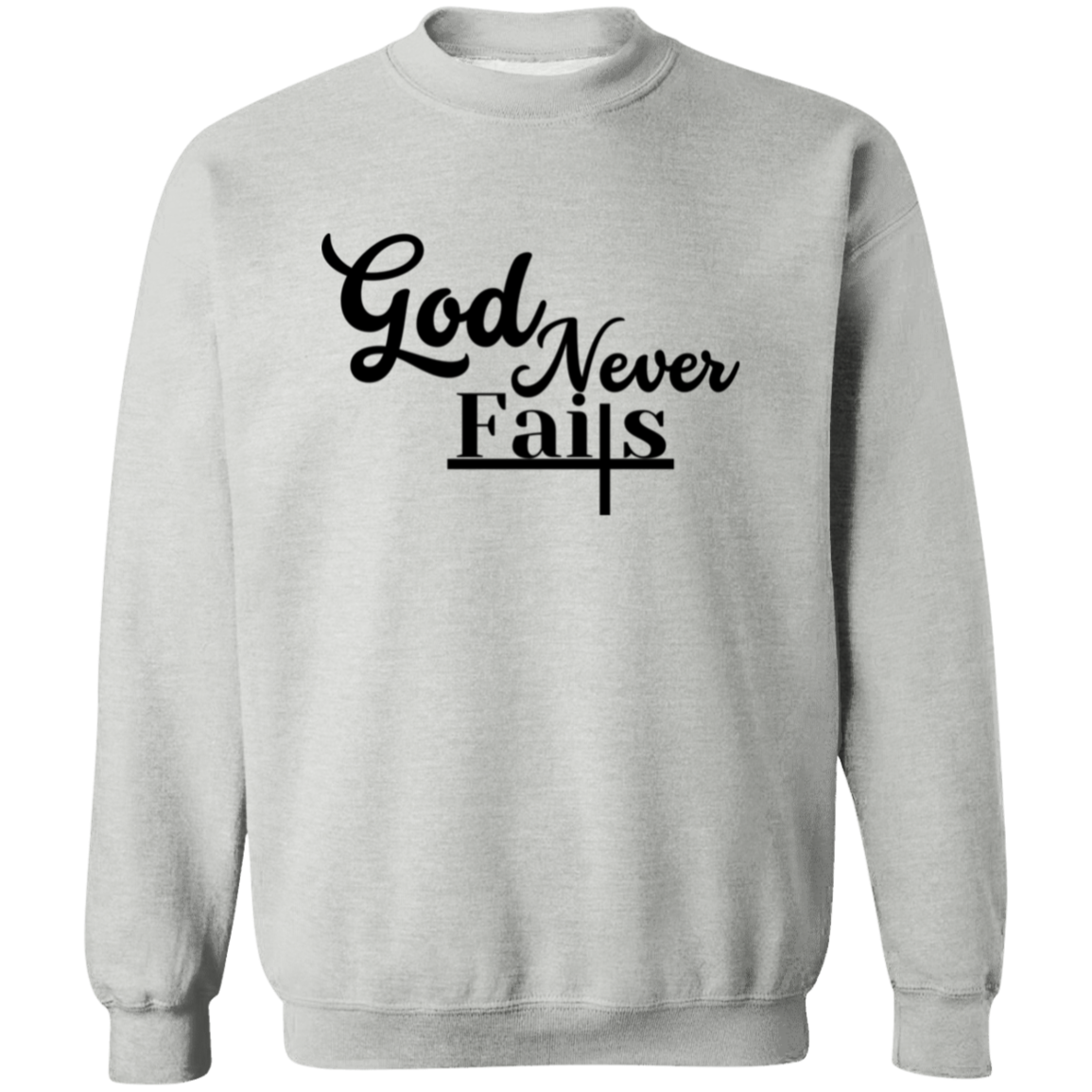 God Never Fails Pullover Sweatshirt