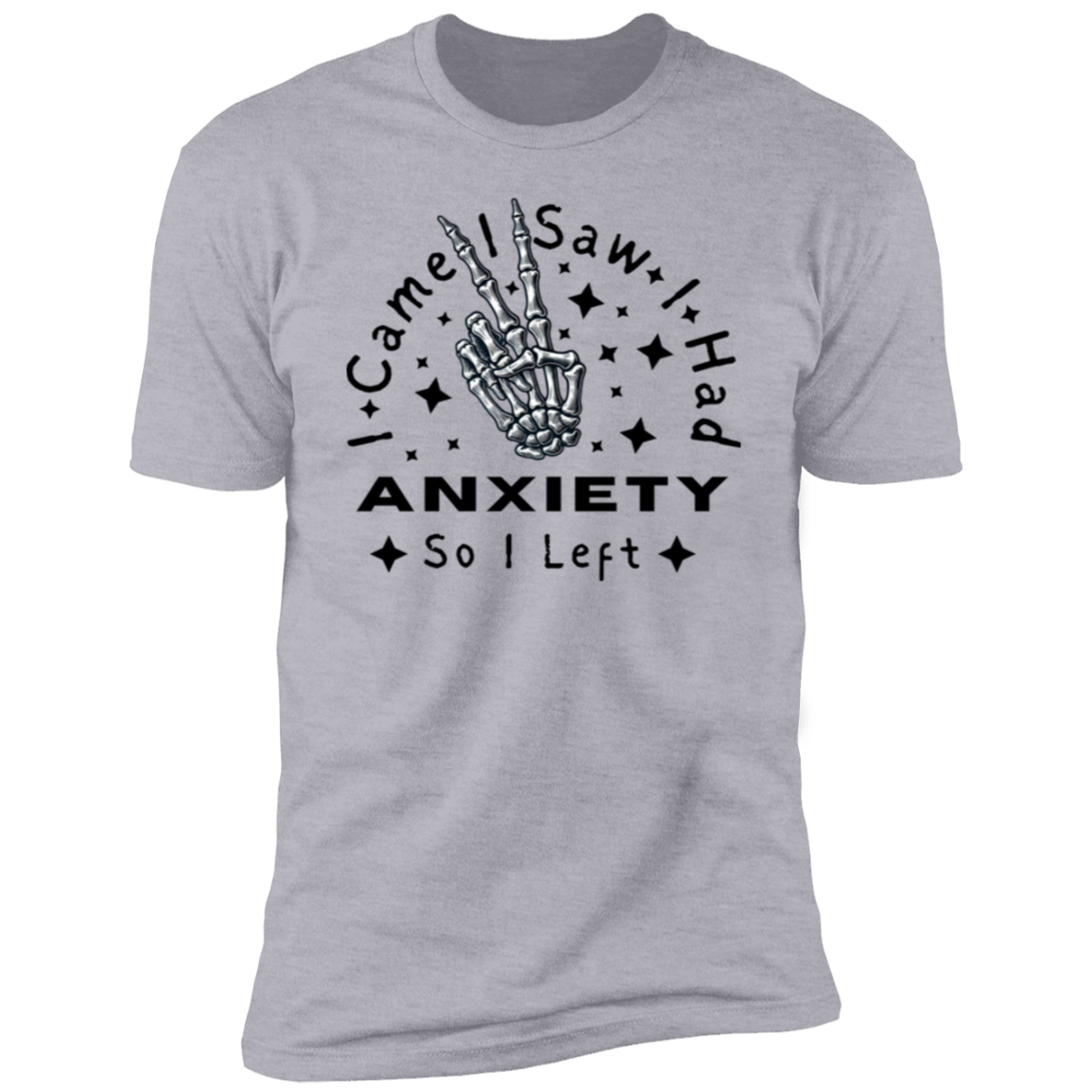I Came I Saw I Had Anxiety So I Left Short Sleeve T-Shirt