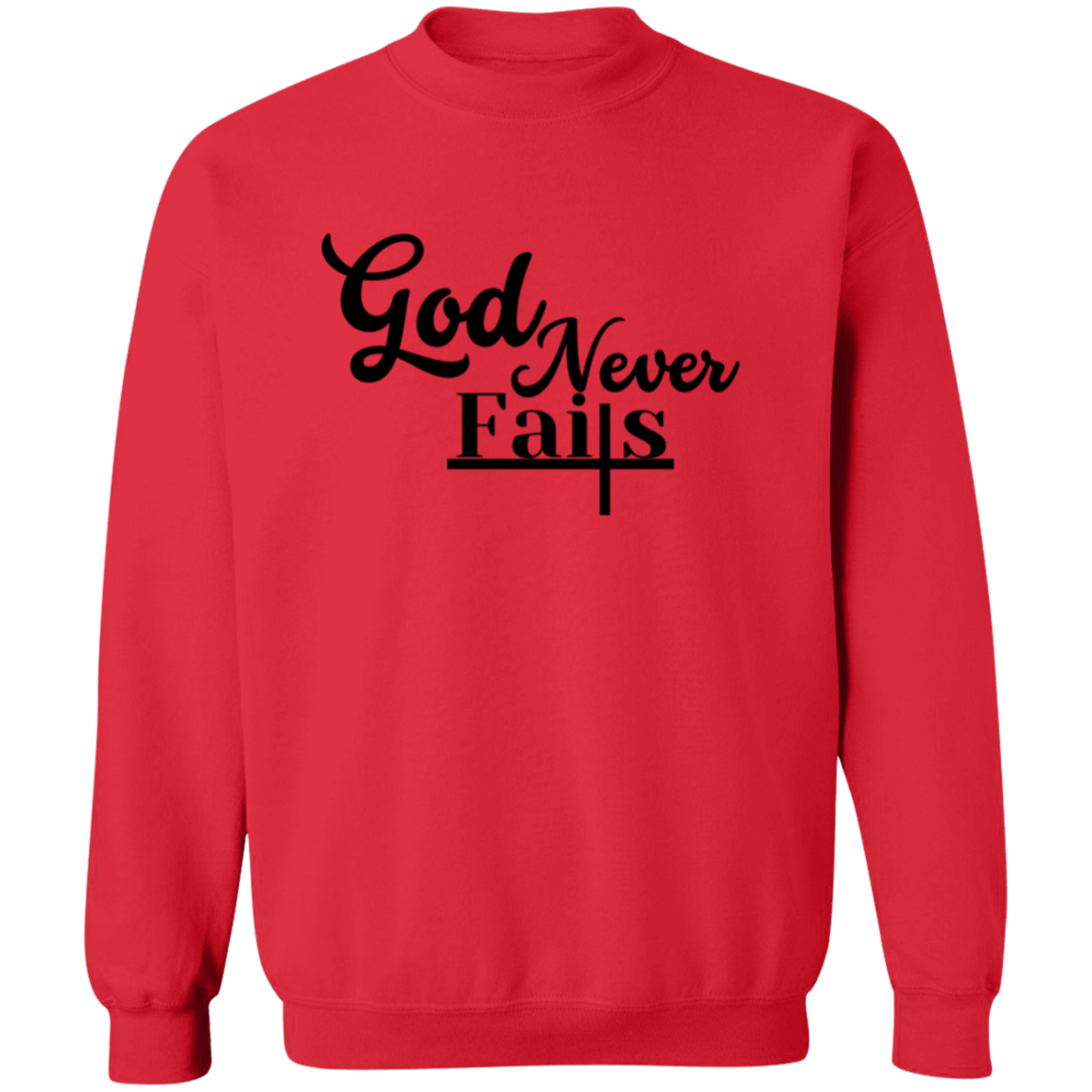 God Never Fails Pullover Sweatshirt
