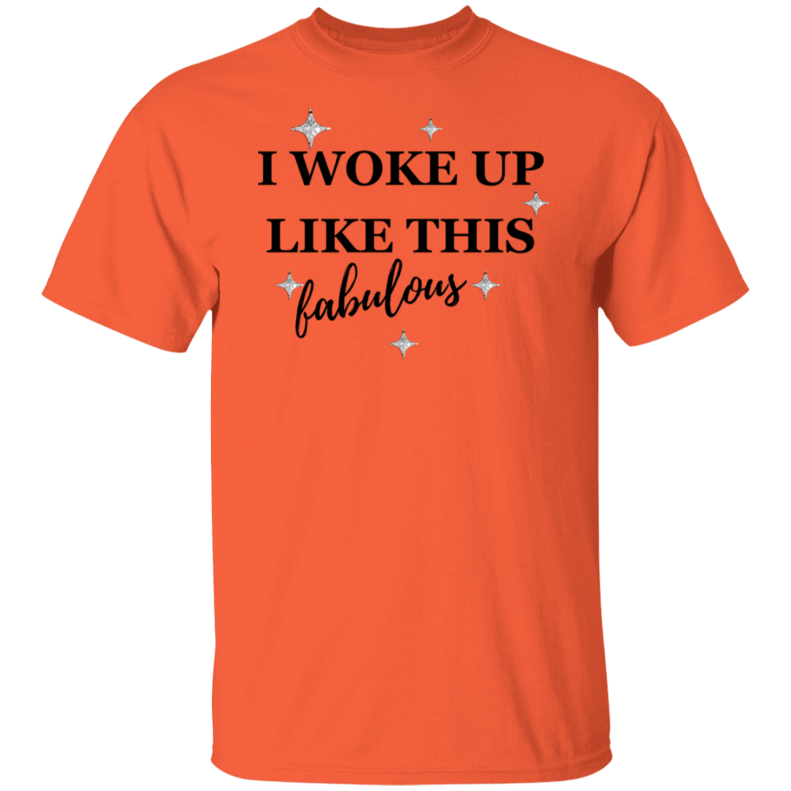 I Woke Up Like This T-Shirt
