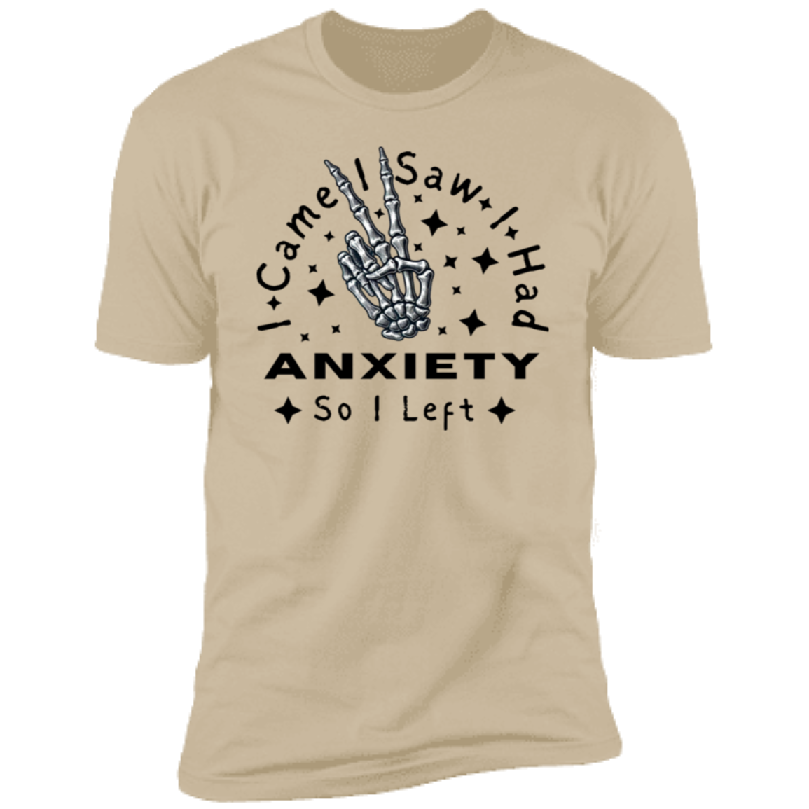 I Came I Saw I Had Anxiety So I Left Short Sleeve T-Shirt