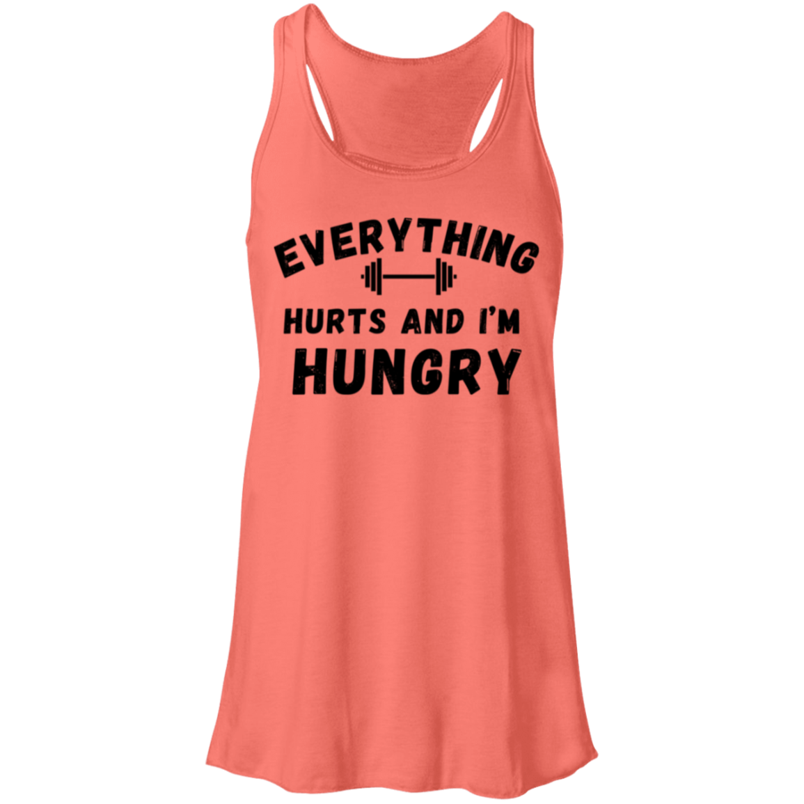 Everything Hurts And I'm Hungry Flowy Racerback Tank