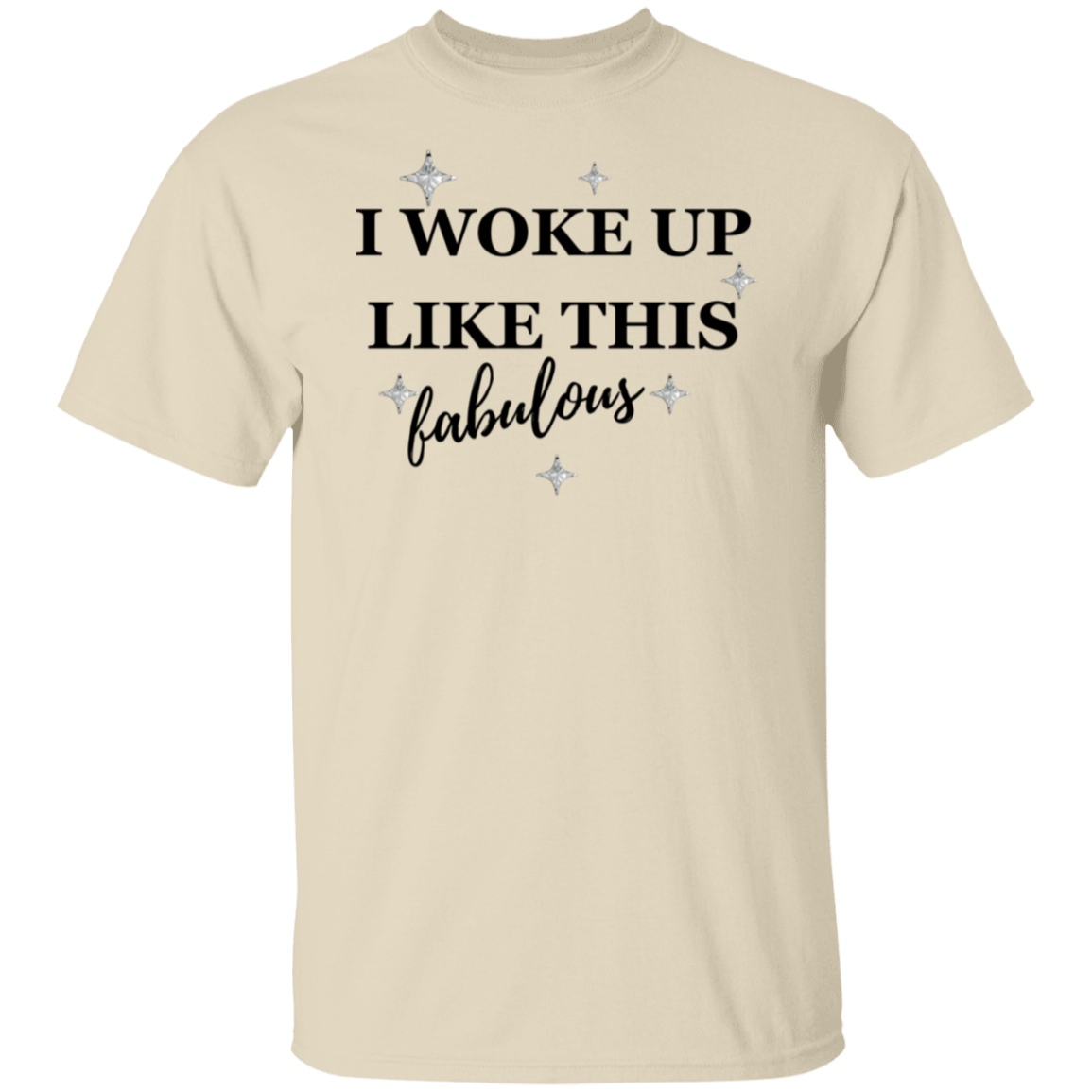 I Woke Up Like This T-Shirt