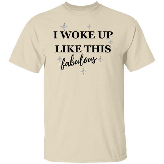 I Woke Up Like This T-Shirt