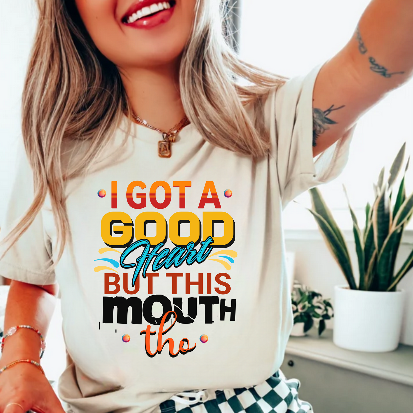 I Got a Good Heart but This Mouth Tho T-Shirt