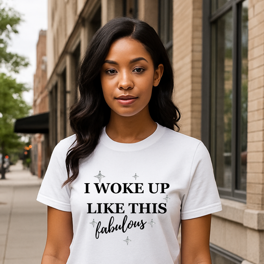 I Woke Up Like This T-Shirt