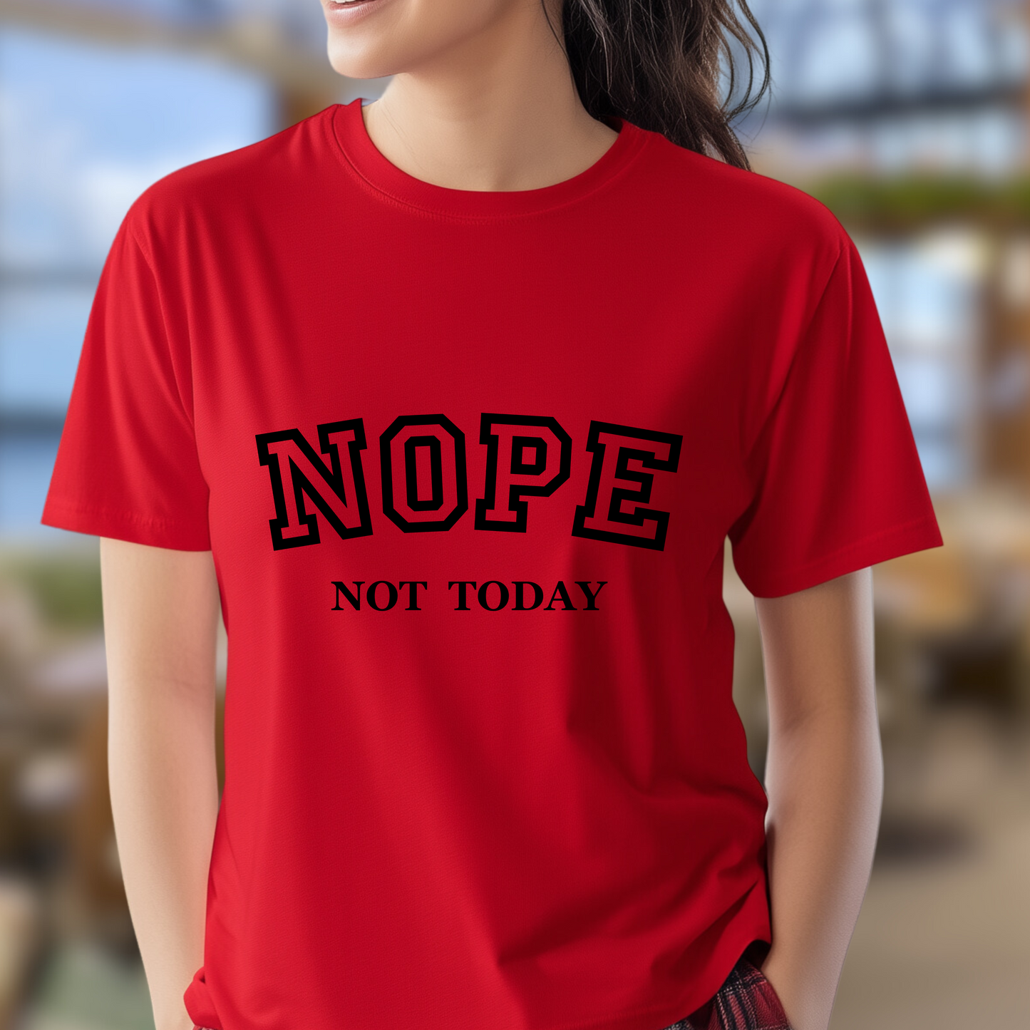 Nope Not Today T-Shirt