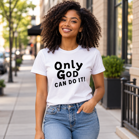 Only God Can Do It