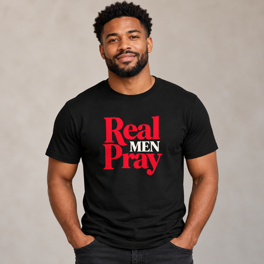 Real Men Pray T-Shirt