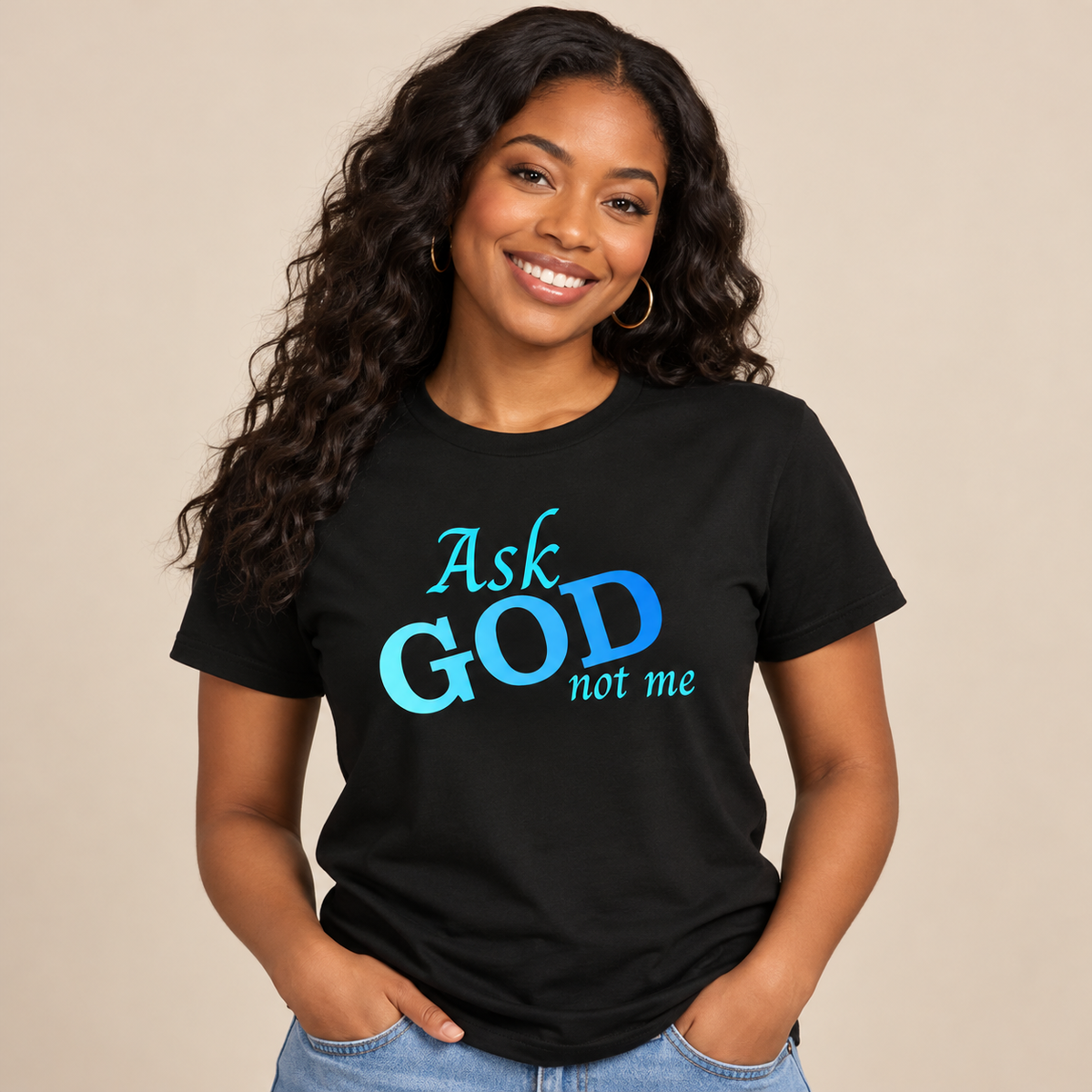 Ask God Not Me