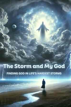 The Storm and My God