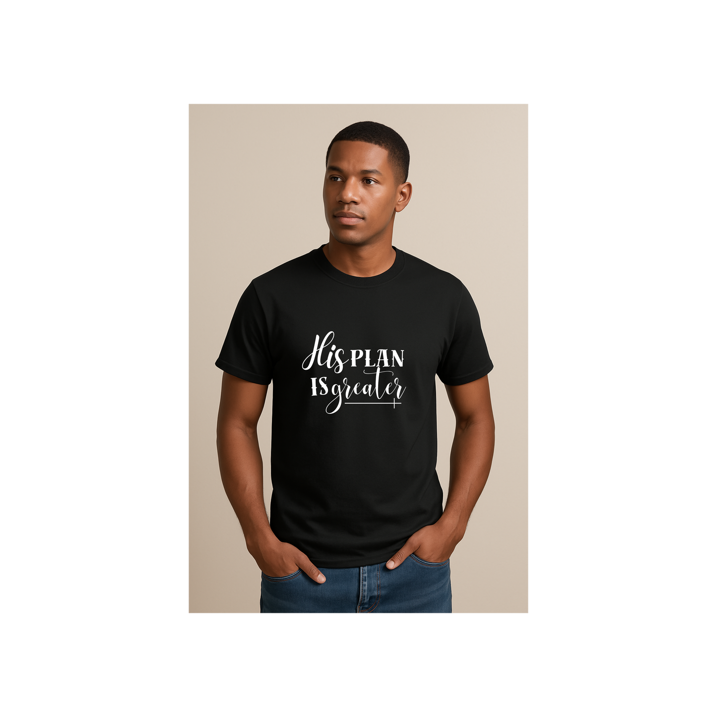 His Plan Is Greater T-Shirt