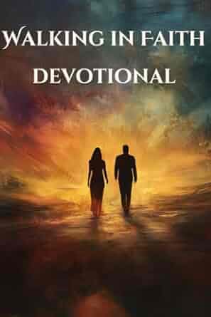 Walking in Faith Devotional